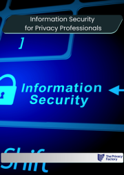 Information Security For Privacy Professionals